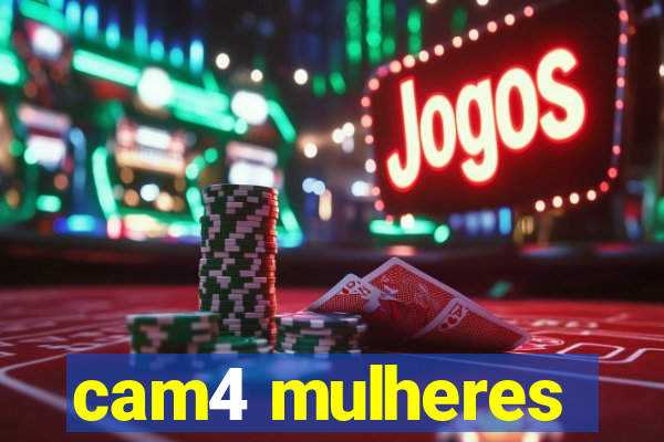 cam4 mulheres